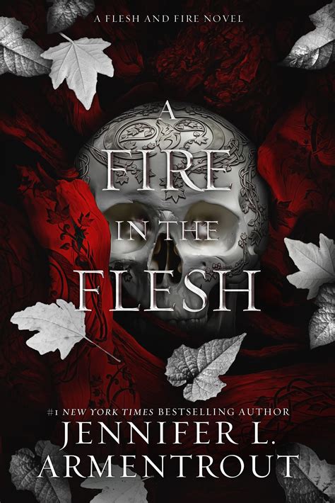 A fire in the flesh - #1 New York Times bestselling author Jennifer L. Armentrout returns with book one of the all-new, compelling Flesh and Fire series-set in the beloved Blood and Ash world.Born shrouded in the veil of the Primals, a Maiden as the Fates promised, Seraph... 